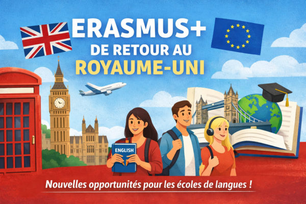 Erasmus+ est de retour au Royaume-Uni : quelles opportunités pour les écoles de langues et écoles d’anglais ?